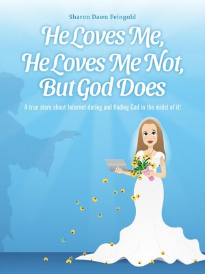 cover image of He Loves Me, He Loves Me Not, But God Does